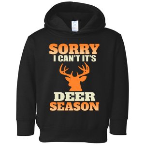 Sorry I Cant Its Deer Season Toddler Hoodie