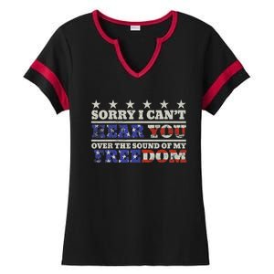 Sorry I Can't Hear You Over The Sound Of My Freedom 4th July Ladies Halftime Notch Neck Tee