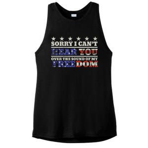 Sorry I Can't Hear You Over The Sound Of My Freedom 4th July Ladies PosiCharge Tri-Blend Wicking Tank