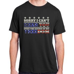 Sorry I Can't Hear You Over The Sound Of My Freedom 4th July Adult ChromaSoft Performance T-Shirt