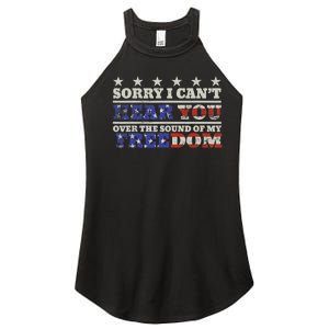 Sorry I Can't Hear You Over The Sound Of My Freedom 4th July Women's Perfect Tri Rocker Tank