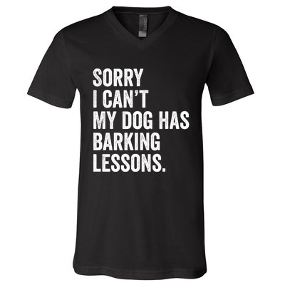 Sorry I CanT My Dog Has Barking Lessons Funny Puppy Dog V-Neck T-Shirt