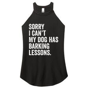 Sorry I CanT My Dog Has Barking Lessons Funny Puppy Dog Women's Perfect Tri Rocker Tank