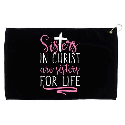 Sisters In Christ Are Sisters For Life Holy Christian Faith Grommeted Golf Towel