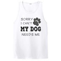 Sorry i Can't My Dog Needs Me Funny Dogs PosiCharge Competitor Tank