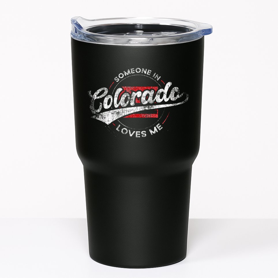 Someone In Colorado Loves Me Colorado Tumbler