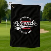 Someone In Colorado Loves Me Colorado Golf Towel