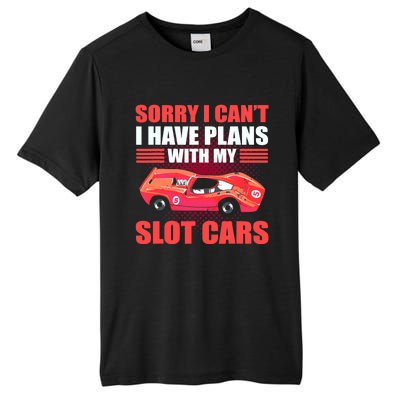 Sorry I Can't I Have Plans With My Slot Cars Slotcar Racing Tall Fusion ChromaSoft Performance T-Shirt