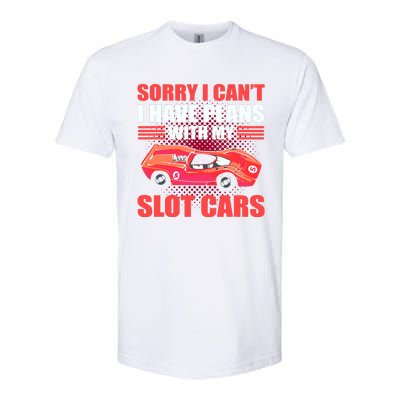 Sorry I Can't I Have Plans With My Slot Cars Slotcar Racing Softstyle CVC T-Shirt