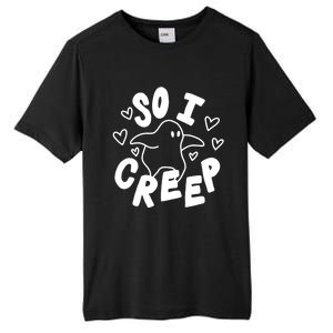 So I Creep Halloween Gift Funny Ghost Cute Spooky Season Gift Tall Fusion ChromaSoft Performance T-Shirt