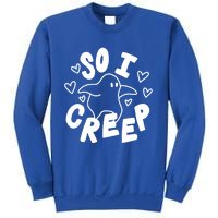 So I Creep Halloween Gift Funny Ghost Cute Spooky Season Gift Sweatshirt