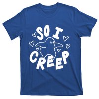 So I Creep Halloween Gift Funny Ghost Cute Spooky Season Gift T-Shirt