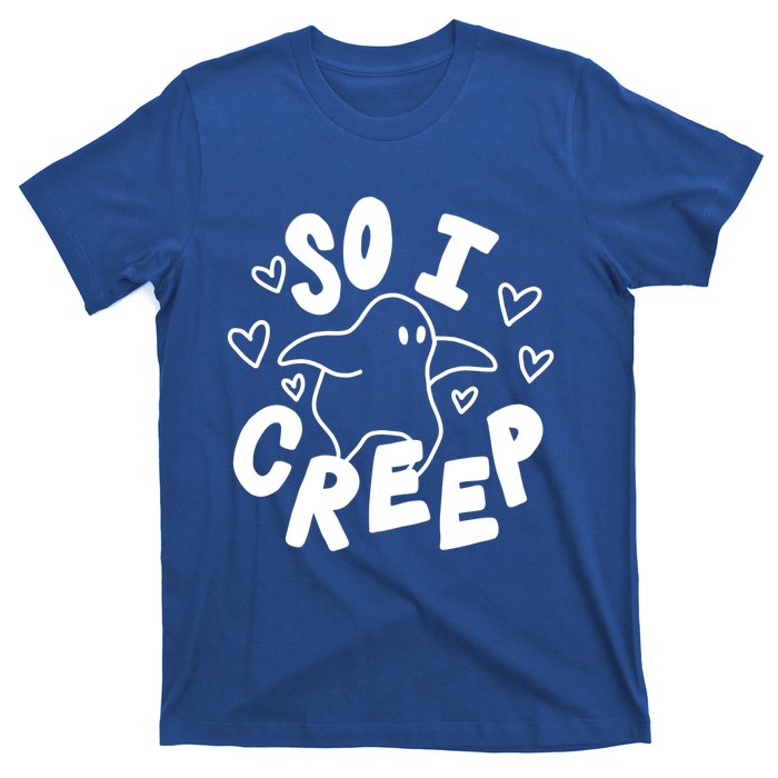 So I Creep Halloween Gift Funny Ghost Cute Spooky Season Gift T-Shirt