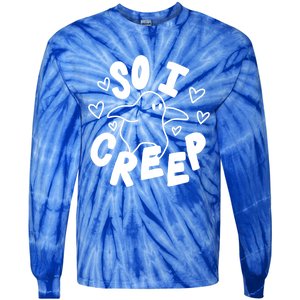 So I Creep Halloween Gift Funny Ghost Cute Spooky Season Gift Tie-Dye Long Sleeve Shirt