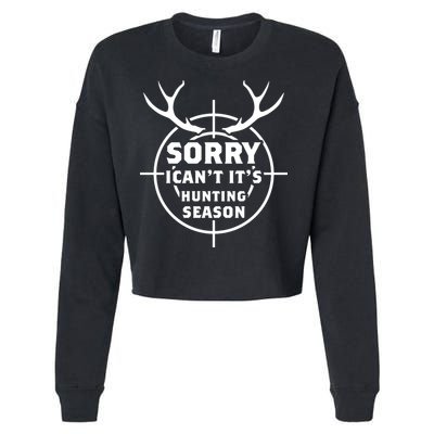 Sorry I Can`t It`s Hunting Season Cropped Pullover Crew