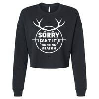 Sorry I Can`t It`s Hunting Season Cropped Pullover Crew