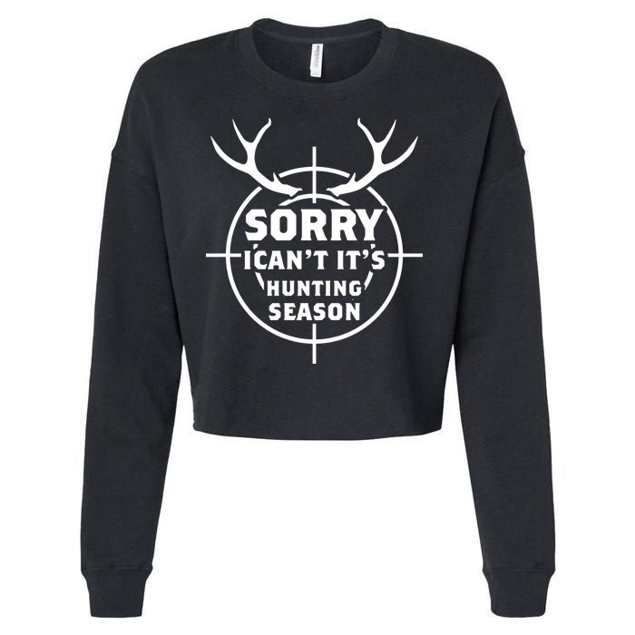 Sorry I Can`t It`s Hunting Season Cropped Pullover Crew