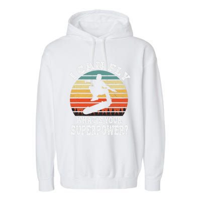 Skateboarding I Can Fly What´s Your Superpower Skateboarder Garment-Dyed Fleece Hoodie