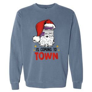 Sani-Cloth Is Coming To Town Funny Christmas Nurse Nursing Garment-Dyed Sweatshirt