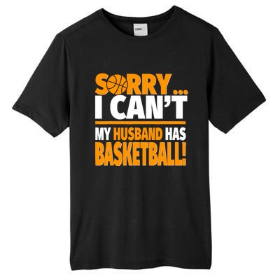 Sorry I Can't My Husband Has Basketball - Basketball Wife Tall Fusion ChromaSoft Performance T-Shirt