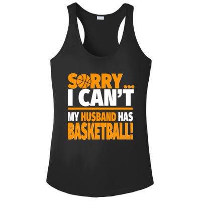 Sorry I Can't My Husband Has Basketball - Basketball Wife Ladies PosiCharge Competitor Racerback Tank