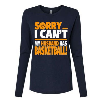 Sorry I Can't My Husband Has Basketball - Basketball Wife Womens Cotton Relaxed Long Sleeve T-Shirt