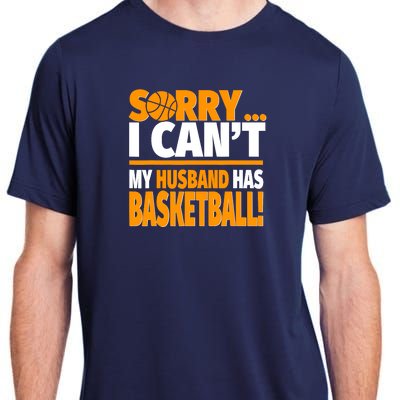 Sorry I Can't My Husband Has Basketball - Basketball Wife Adult ChromaSoft Performance T-Shirt