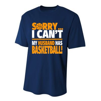 Sorry I Can't My Husband Has Basketball - Basketball Wife Performance Sprint T-Shirt