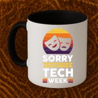 Sorry I CanT ItS Tech Week Mug