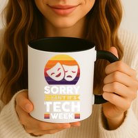 Sorry I CanT ItS Tech Week Mug