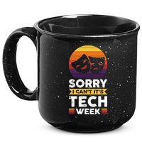 Sorry I CanT ItS Tech Week 15oz Campfire Ceramic Mug