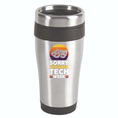 Sorry I CanT ItS Tech Week 16oz Travel Tumbler