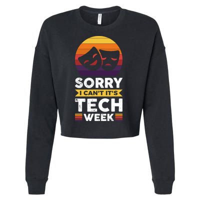 Sorry I CanT ItS Tech Week Cropped Pullover Crew