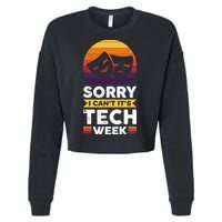 Sorry I CanT ItS Tech Week Cropped Pullover Crew