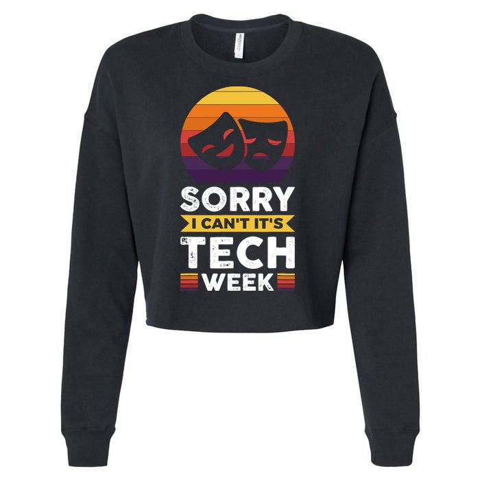Sorry I CanT ItS Tech Week Cropped Pullover Crew