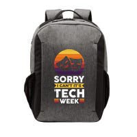 Sorry I CanT ItS Tech Week Vector Backpack