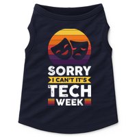 Sorry I CanT ItS Tech Week Doggie Tank