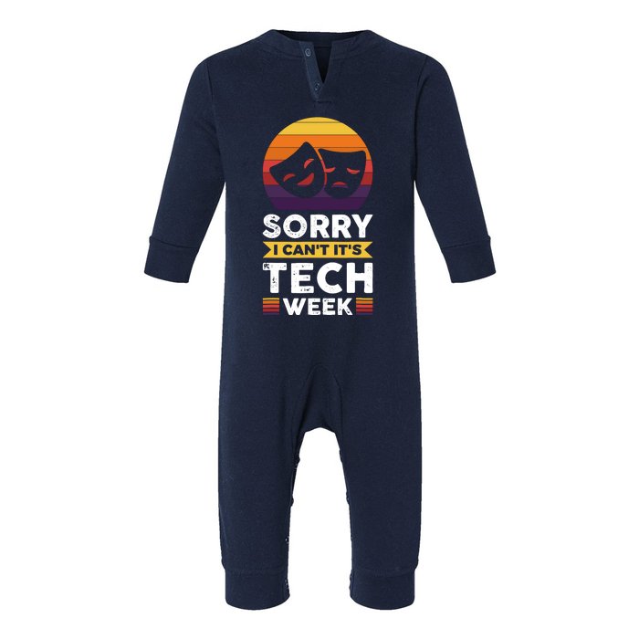 Sorry I CanT ItS Tech Week Infant Fleece One Piece