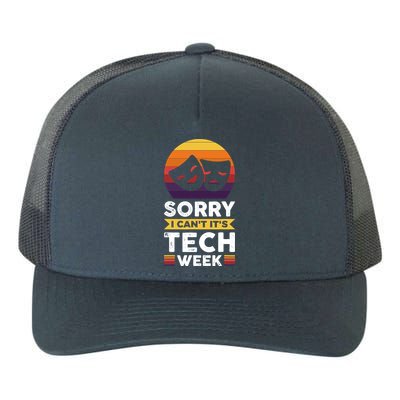 Sorry I CanT ItS Tech Week Yupoong Adult 5-Panel Trucker Hat