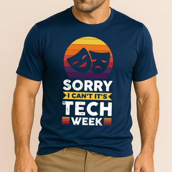 Sorry I CanT ItS Tech Week Performance Shirt