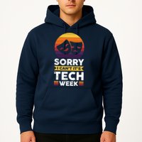 Sorry I CanT ItS Tech Week Hoodie