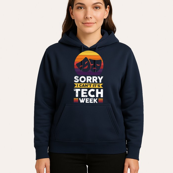 Sorry I CanT ItS Tech Week Hoodie