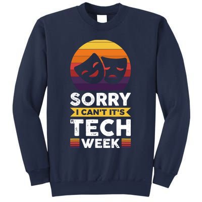 Sorry I CanT ItS Tech Week Sweatshirt
