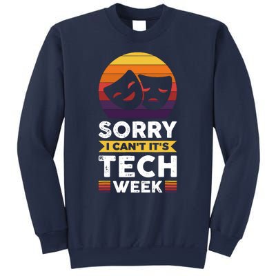 Sorry I CanT ItS Tech Week Sweatshirt