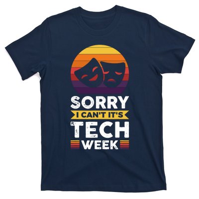 Sorry I CanT ItS Tech Week T-Shirt