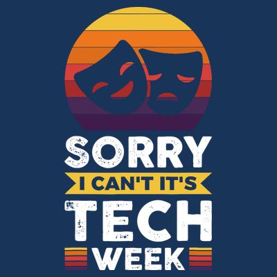 Sorry I CanT ItS Tech Week T-Shirt
