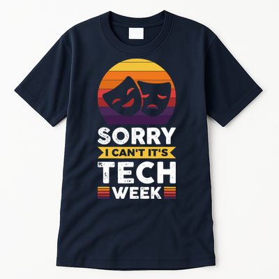 Sorry I CanT ItS Tech Week Tall T-Shirt