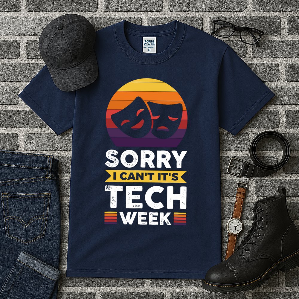 Sorry I CanT ItS Tech Week Tall T-Shirt