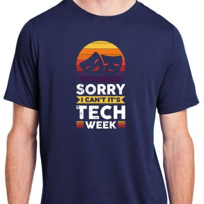 Sorry I CanT ItS Tech Week Adult ChromaSoft Performance T-Shirt