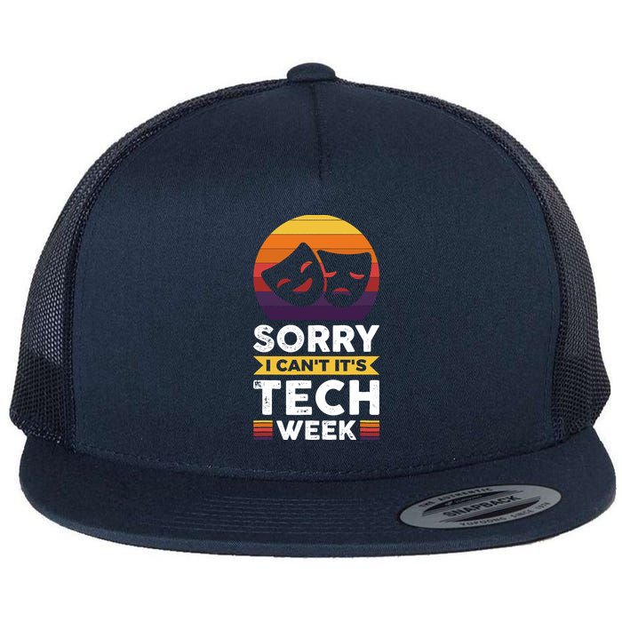 Sorry I CanT ItS Tech Week Flatbill Hat